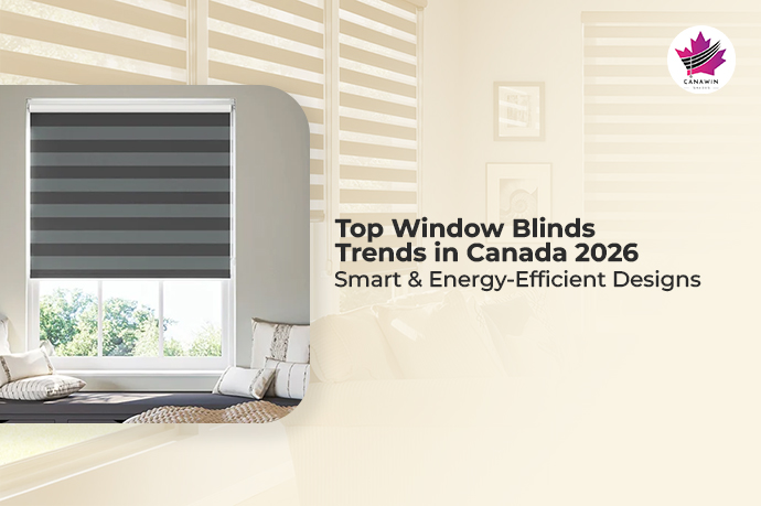 Window Blinds Trends Canada 2026 | Smart, Zebra & Roller Shades